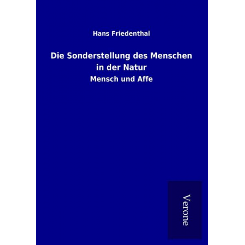 Hans Friedenthal - Die Sonderstellung des Menschen in der Natur