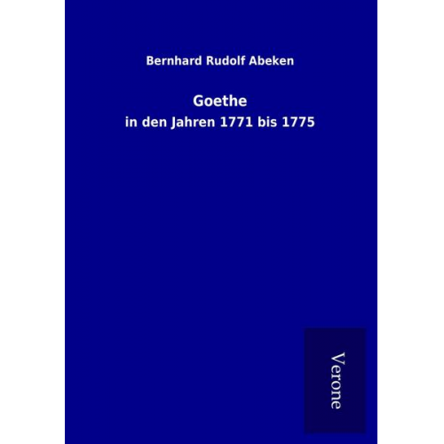 Bernhard Rudolf Abeken - Goethe