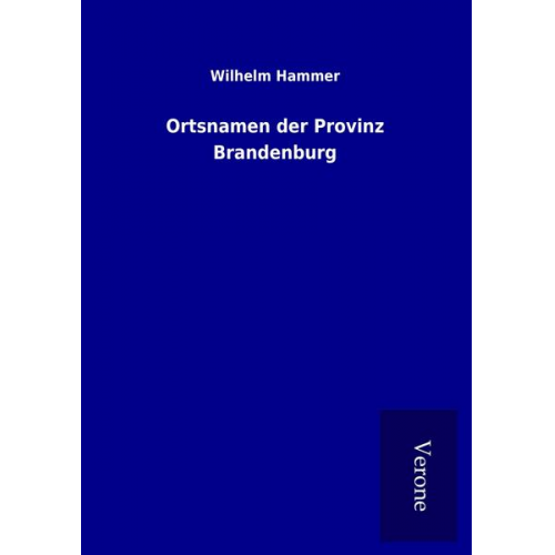 Wilhelm Hammer - Ortsnamen der Provinz Brandenburg