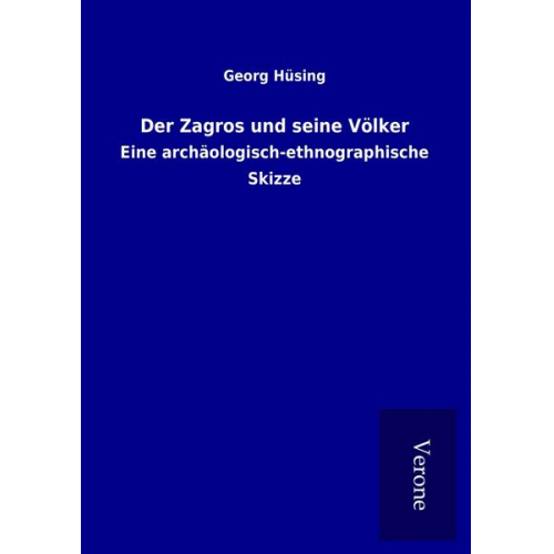 Georg Hüsing - Der Zagros und seine Völker