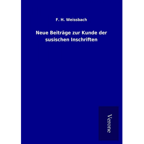 F. H. Weissbach - Neue Beiträge zur Kunde der susischen Inschriften