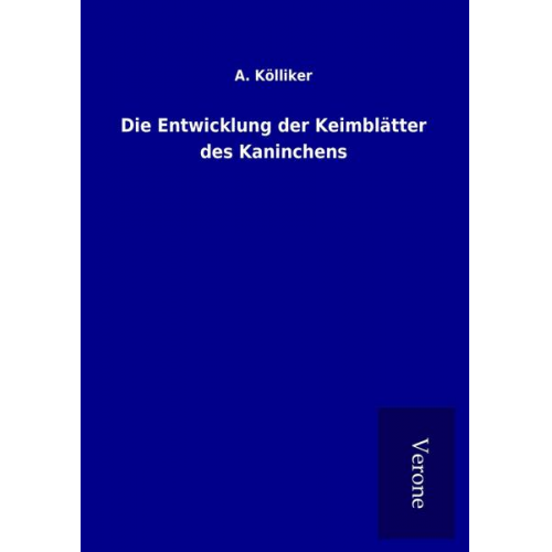 A. Kölliker - Die Entwicklung der Keimblätter des Kaninchens