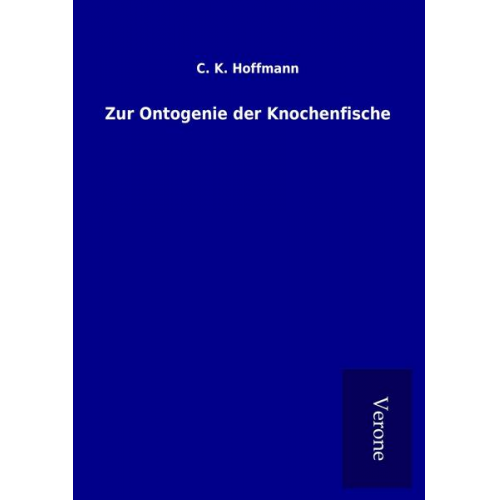 C. K. Hoffmann - Zur Ontogenie der Knochenfische