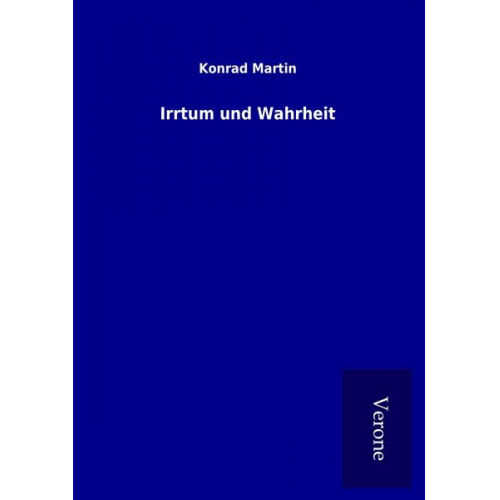 Konrad Martin - Irrtum und Wahrheit