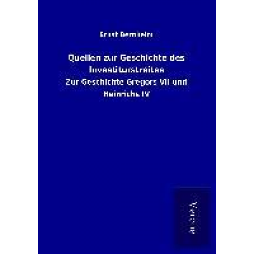 Ernst Bernheim - Quellen zur Geschichte des Investiturstreites