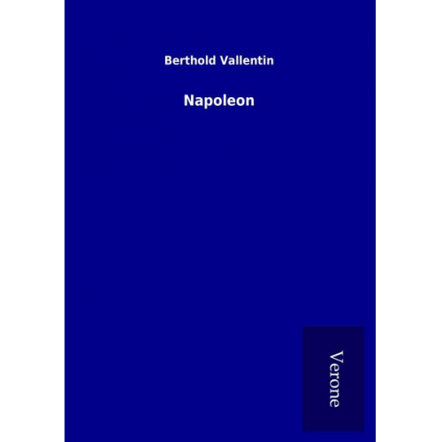 Berthold Vallentin - Napoleon