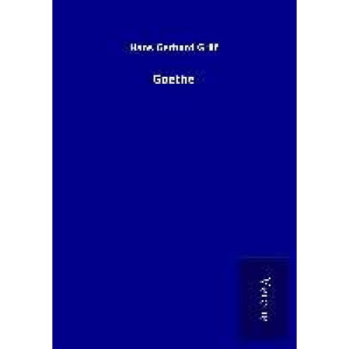 Hans Gerhard Gräf - Goethe