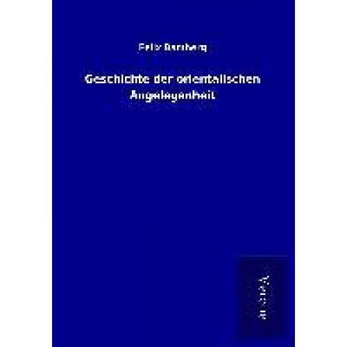 Felix Bamberg - Geschichte der orientalischen Angelegenheit