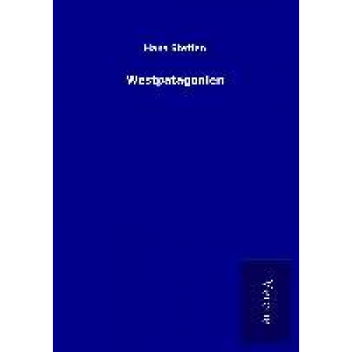 Hans Steffen - Westpatagonien