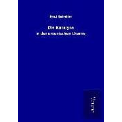 Paul Sabatier - Die Katalyse