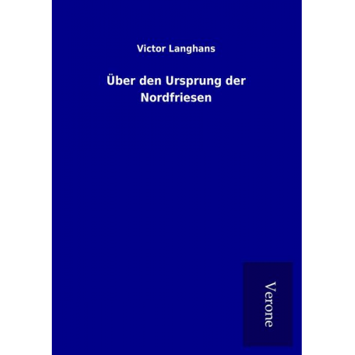 Victor Langhans - Über den Ursprung der Nordfriesen