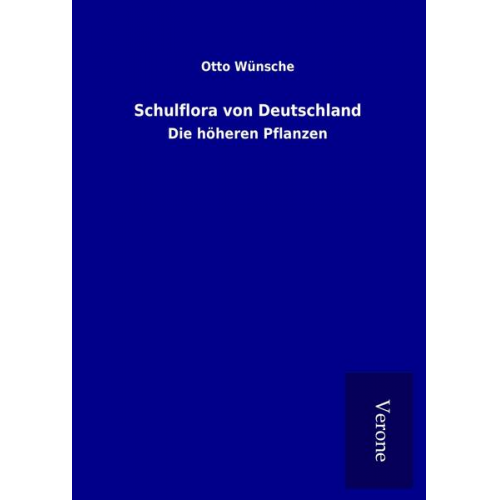 Otto Wünsche - Schulflora von Deutschland