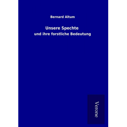 Bernard Altum - Unsere Spechte