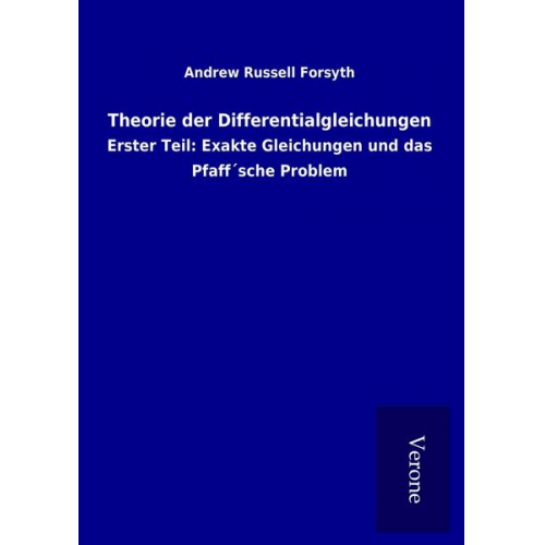 Andrew Russell Forsyth - Theorie der Differentialgleichungen