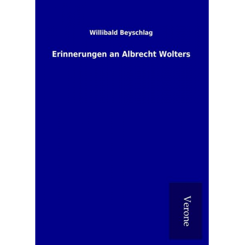 Willibald Beyschlag - Erinnerungen an Albrecht Wolters