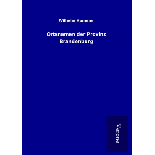 Wilhelm Hammer - Ortsnamen der Provinz Brandenburg