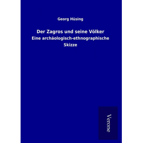 Georg Hüsing - Der Zagros und seine Völker