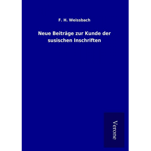 F. H. Weissbach - Neue Beiträge zur Kunde der susischen Inschriften