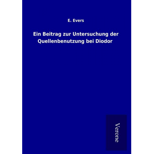 E. Evers - Ein Beitrag zur Untersuchung der Quellenbenutzung bei Diodor