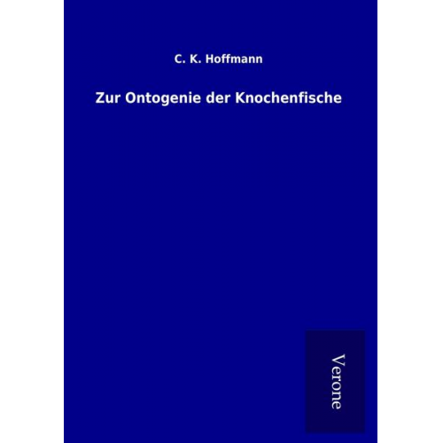 C. K. Hoffmann - Zur Ontogenie der Knochenfische