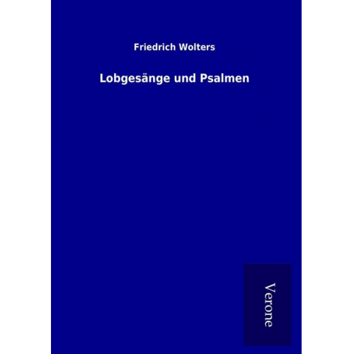 Friedrich Wolters - Lobgesänge und Psalmen