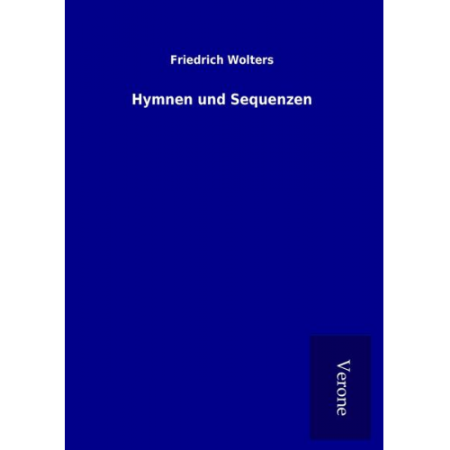 Friedrich Wolters - Hymnen und Sequenzen