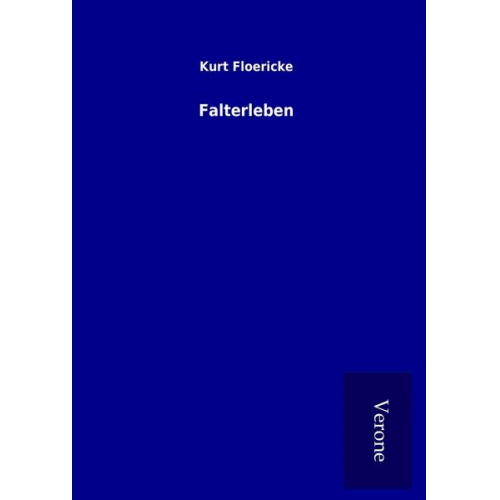 Kurt Floericke - Falterleben