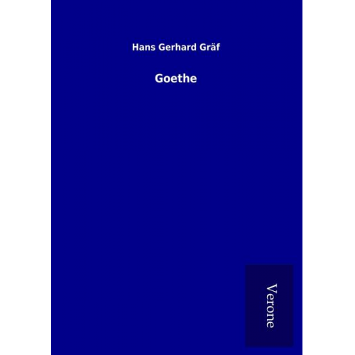 Hans Gerhard Gräf - Goethe