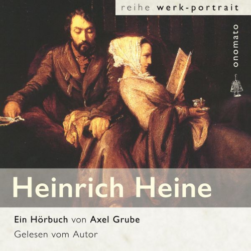 Axel Grube - Heinrich Heine. Eine biografische Anthologie.