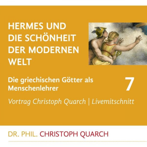 Christoph Quarch - Hermes und die Schönheit der modernen Welt