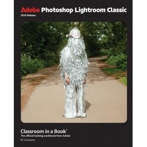 Rafael Concepcion - Adobe Photoshop Lightroom Classic Classroom in a Book 2024 Release