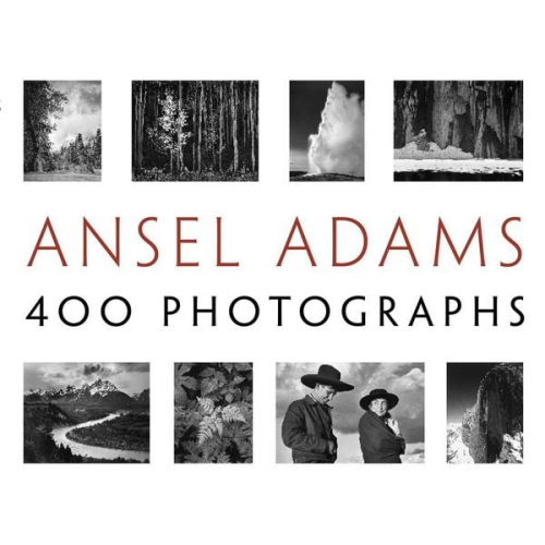 Ansel Adams - Ansel Adams: 400 Photographs