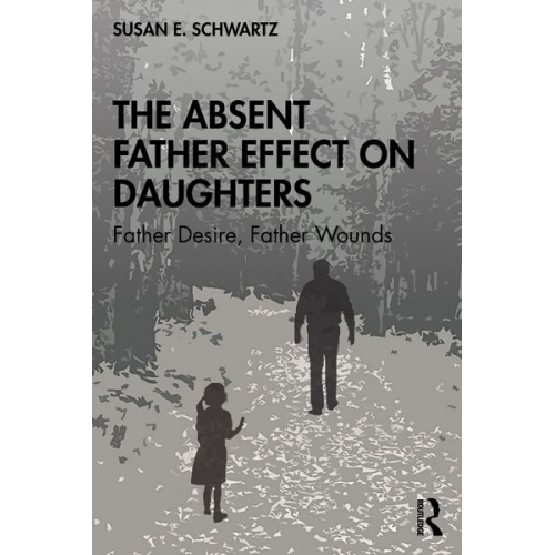 Susan E. Schwartz - The Absent Father Effect on Daughters