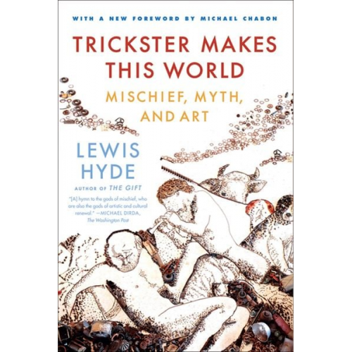 Lewis Hyde - Trickster Makes This World