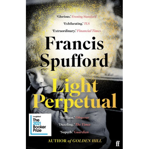 Francis Spufford - Light Perpetual