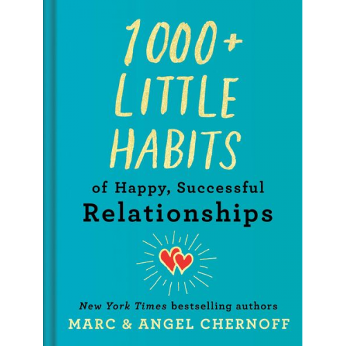 Marc Chernoff Angel Chernoff - 1000+ Little Habits of Happy, Successful Relationships