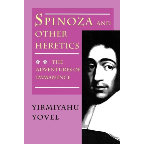 Yirmiyahu Yovel - Spinoza and Other Heretics, Volume 2