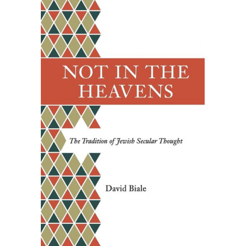 David Biale - Not in the Heavens