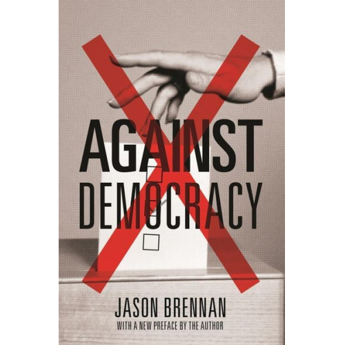 Jason Brennan - Against Democracy