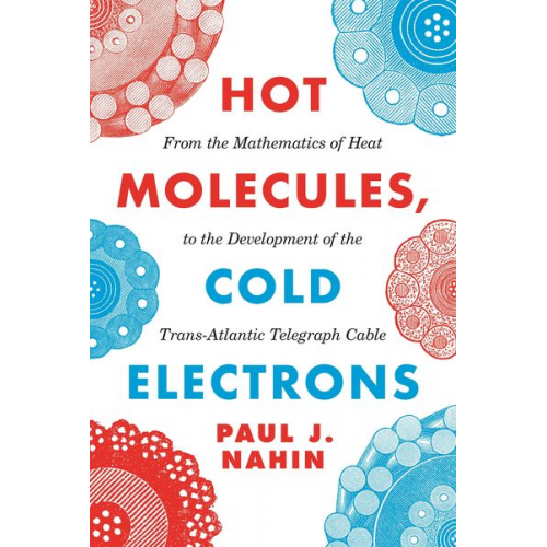 Paul Nahin - Hot Molecules, Cold Electrons