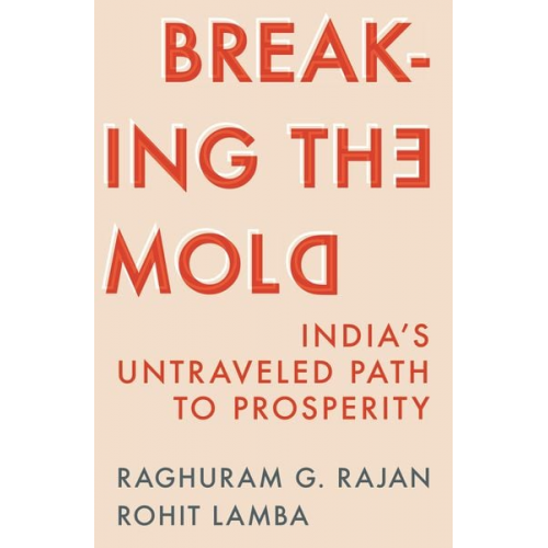 Raghuram G. Rajan Rohit Lamba - Breaking the Mold