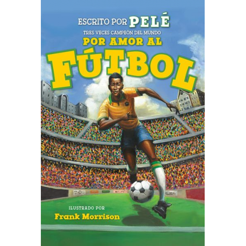 Pelé - Por Amor Al Fútbol. La Historia de Pelé (for the Love of Soccer! the Story of Pelé)