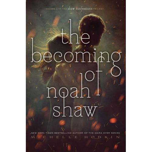 Michelle Hodkin - The Becoming of Noah Shaw: Volume 1