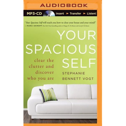 Stephanie Bennett Vogt - Your Spacious Self: Clear the Clutter and Discover Who You Are