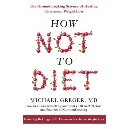 Michael Greger - How Not to Diet