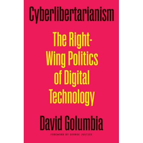 David Golumbia George Justice - Cyberlibertarianism