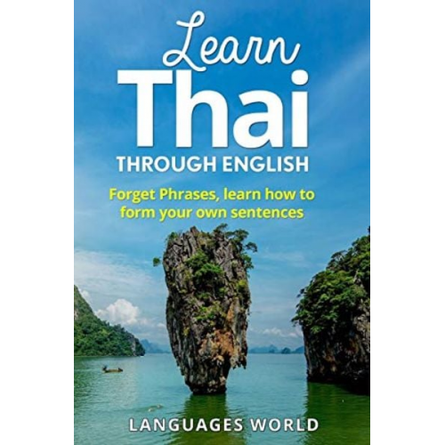 Languages World - Learn Thai: Start Speaking Today. Absolute Beginner to Conversational Speaker Made Simple and Easy!