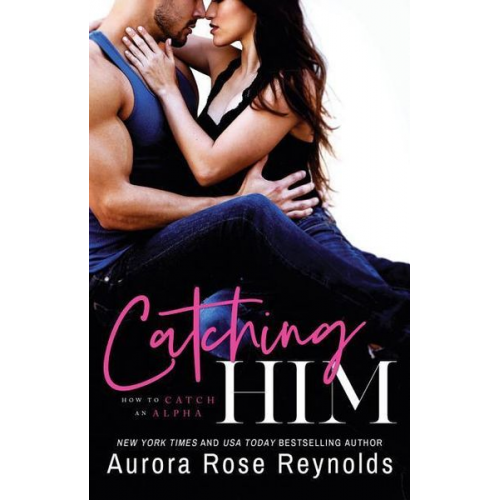 Aurora Rose Reynolds - Catching Him