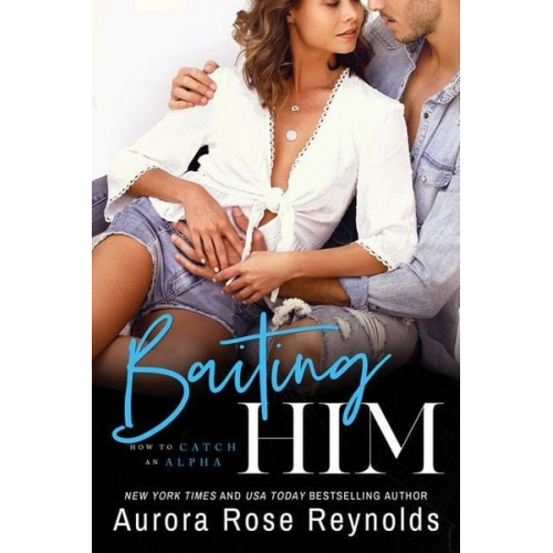 Aurora Rose Reynolds - Baiting Him