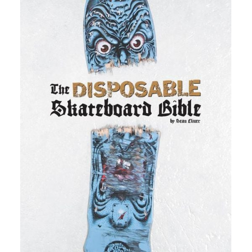 Sean Cliver - The Disposable Skateboard Bible